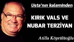KIRIK VALS VE NUBAR TERZİYAN