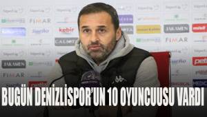 Koşukavak; Bugün Denizlispor’un 10 oyuncusu vardı