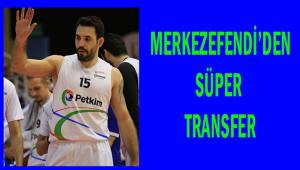 Merkezefendi'den süper transfer