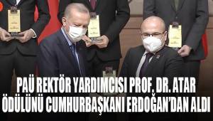 Prof. Dr. Atar Ödülünü Cumhurbaşkanı Erdoğan’ın Elinden Aldı