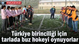 Tarlada çalıştıktan sonra Türkiye birinciliği için karda hokey oynuyorlar