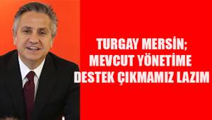 Turgay Mersin; Adaylığım söz konusu değil