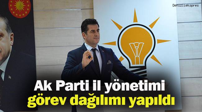 Ak Parti il yönetimi görev dağılımı yapıldı