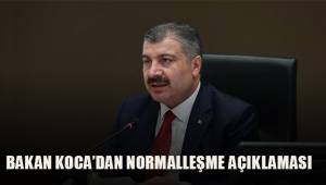 Bakan Koca’dan ‘normalleşme’ açıklaması