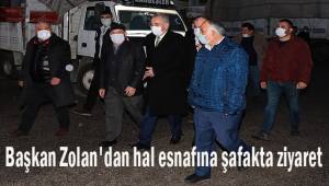 Başkan Zolan'dan hal esnafına şafakta ziyaret
