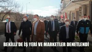 BEKİLLİ'DE İŞ YERLERİ DENETLENDİ