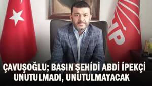 Çavuşoğlu, Basın şehidi unutulmadı, unutulmayacak