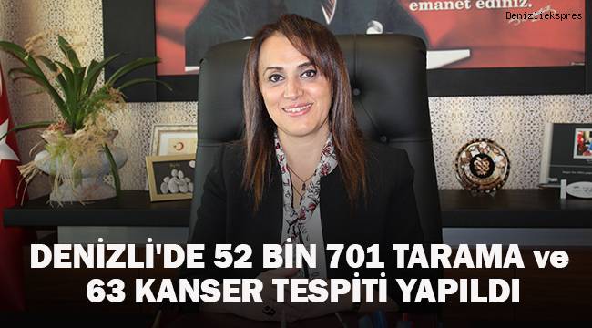 DENİZLİ'DE 52 BİN 701 TARAMA ve 63 KANSER TESPİTİ YAPILDI