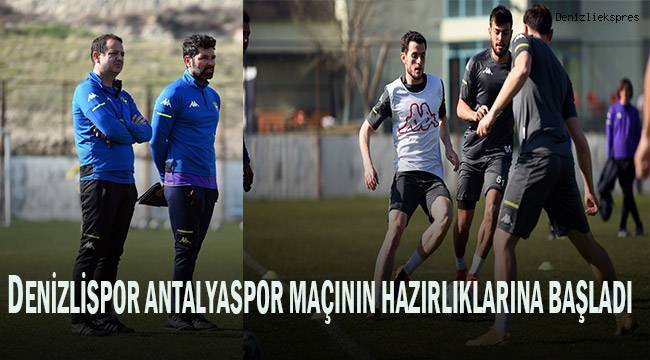 Denizlispor, Antalyaspor maçı hazırlıklarına ara vermeden başladı
