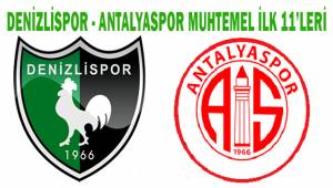 Denizlispor - Antalyaspor maçının muhtemel ilk 11'leri