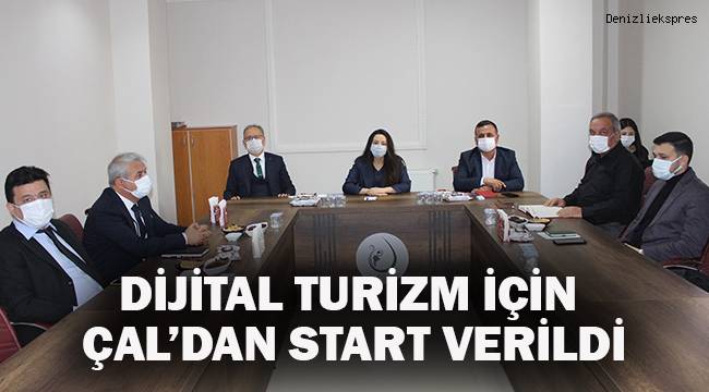 DİJİTAL TURİZM İÇİN ÇAL’DAN START VERİLDİ