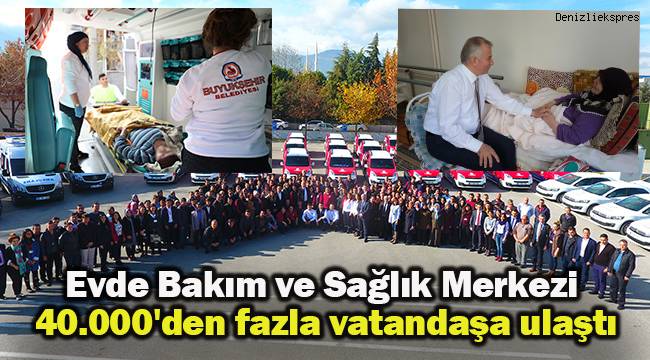 Evde Bakım ve Sağlık Merkezi 40.000'den fazla vatandaşa ulaştı
