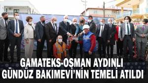 GAMATEKS-OSMAN AYDINLI GÜNDÜZ BAKIMEVİ’NİN TEMELİ ATILDI