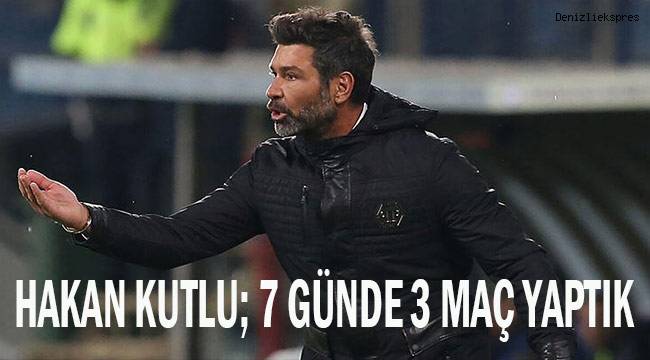 Hakan Kutlu; 7 günde 3'üncü maçı oynamanın zorluklarını yaşadık
