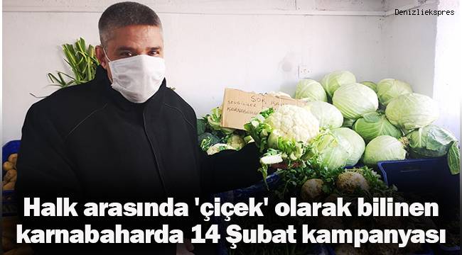 Halk arasında 'çiçek' olarak bilinen karnabaharda 14 Şubat kampanyası