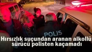 Hırsızlık suçundan aranan alkollü sürücü, polisten 30 kilometre kaçabildi