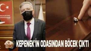 Honaz Belediye Başkanı Yüksel Kepenek'in odasından böcek çıktı.