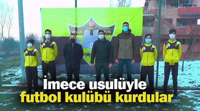 İmece usulü topladıkları bağışlarla futbol kulübü kurdular