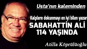Kalplere Dokunmayı En İyi Bilen Yazar; SABAHATTİN ALİ 114 YAŞINDA