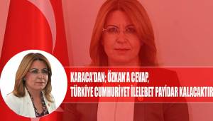 Karacadan, Özkan'a cevap; Türkiye Cumhuriyeti ilelebet payidar kalacaktır