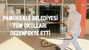 Pamukkale Belediyesi Tüm Okulları Dezenfekte Etti