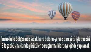 Pamukkale bölgesinde sıcak hava balonu-yamaç paraşütü soruşturması için sözlü savunma Mart ayı içinde başlayacak