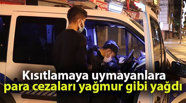 Sokağa çıkma kısıtlamasına uymayan 222 kişiye 204 bin 300 TL cezai işlem uygulandı