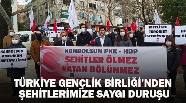 TÜRKİYE GENÇLİK BİRLİĞİ’NDEN ŞEHİTLERİMİZE SAYGI DURUŞU