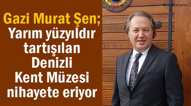 Yarım yüzyıldır tartışılan Denizli Kent Müzesi nihayete eriyor.