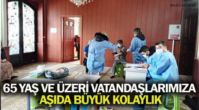 65 YAŞ VE ÜZERİ VATANDAŞLARIMIZA AŞIDA BÜYÜK KOLAYLIK