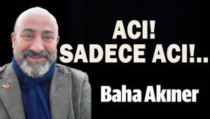 Acı!. Sadece acı!.....................................