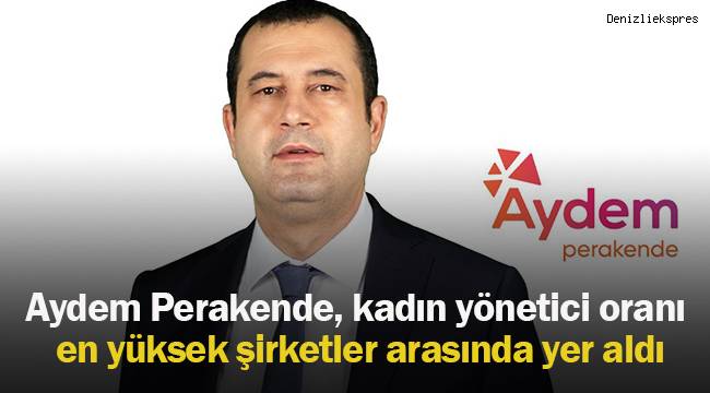 Aydem Perakende, kadın yönetici oranı en yüksek şirketler arasında yer aldı