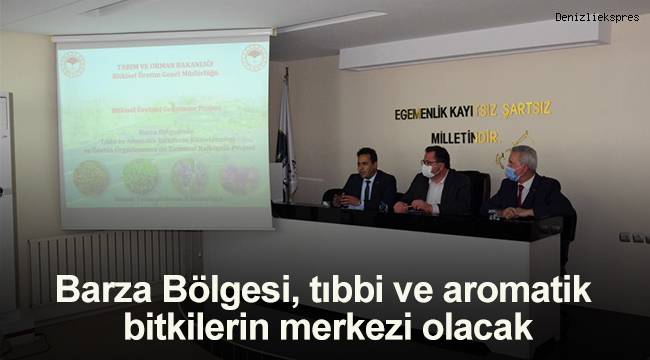 Barza Bölgesi, tıbbi ve aromatik bitkilerin merkezi olacak