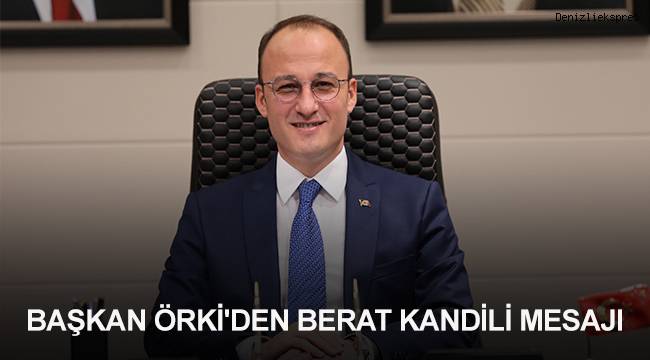 BAŞKAN ÖRKİ'DEN BERAT KANDİLİ MESAJI