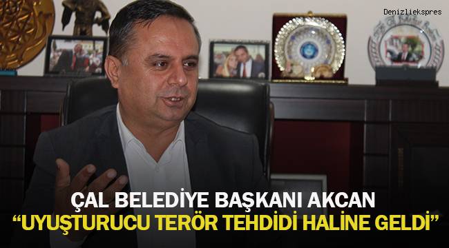 ÇAL BELEDİYE BAŞKANI AKCAN'DAN UYUŞTURUCU TERÖRÜNE KARŞI ORTAK MÜCADELE ÇAĞRISI