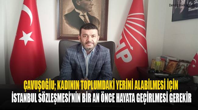 Çavuşoğlu; İstanbul Sözleşmesi bir an önce hayata geçirilsin