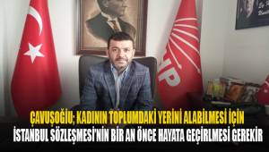 Çavuşoğlu; İstanbul Sözleşmesi bir an önce hayata geçirilsin