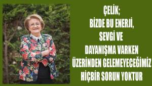Çelik; Göreve gelişinin 2. dönemini ve 2. yılını özetledi