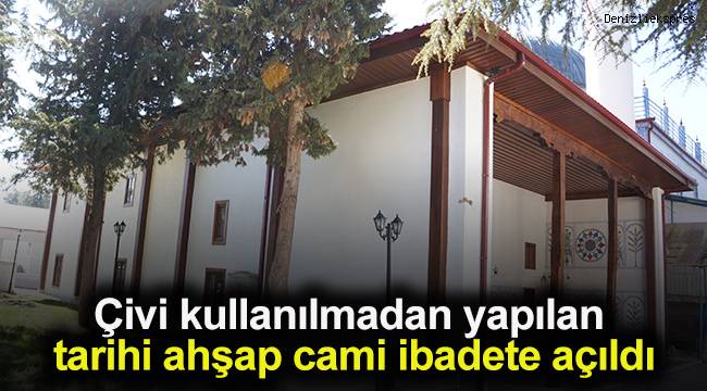 Çivi kullanılmadan yapılan tarihi ahşap cami ibadete açıldı