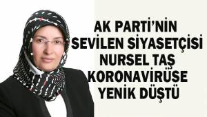 Denizli AK Parti'nin sevilen ismi Nursel Taş koronavirüse yenik düştü