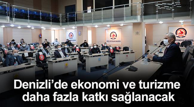 Denizli'de ekonomi ve turizme daha fazla katkı sağlanacak