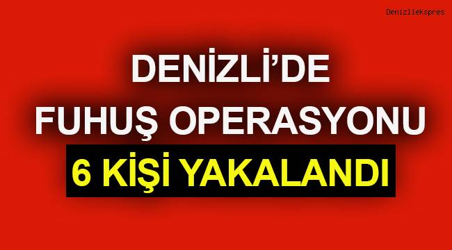 Denizli'de fuhuş operasyonu