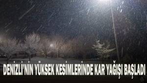 Denizli'nin yüksek kesimde kar yağışı başladı.