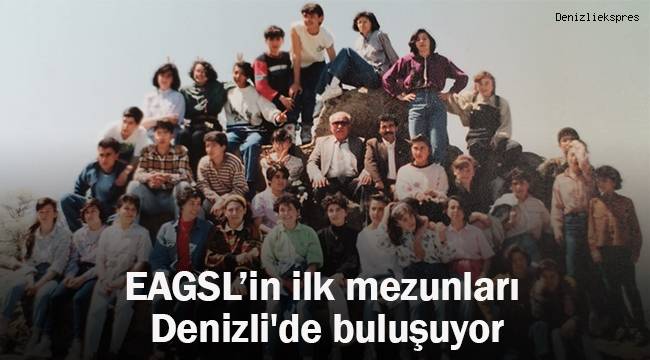 EAGSL’in ilk mezunları Denizli'de buluşuyor