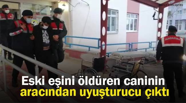 Eski eşini öldüren caninin aracından uyuşturucu çıktı