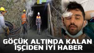 Göçük altında kalan işçiden iyi haber geldi