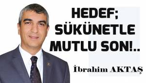 Hedef; sükûnetle mutlu son!