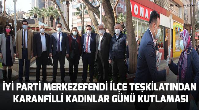 İYİ Parti Merkezefendi İlçe Teşkilatından karanfilli Kadınlar Günü kutlaması
