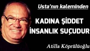 Kadına Şiddet İnsanlık suçudur