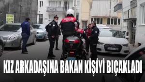 Kız arkadaşına baktığını söyleyerek tartıştığı kişiyi bıçaklayan zanlı gözaltına alındı